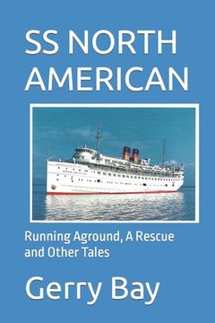 portada The SS North American: Running Aground, A Rescue and Other Tales (in English)