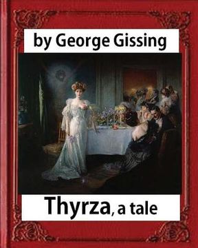 portada Thyrza. A Tale, by George Gissing (novel) Classic Reprint