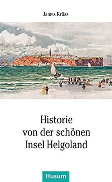 portada Historie von der schönen Insel Helgoland: In Verse gebracht und mit Zeichnungen versehen von James Krüss