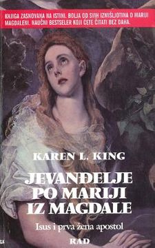 portada Jevandjelje Po Mariji Iza Magdale: Isus I Prva Zena Apostol (in Serbio)