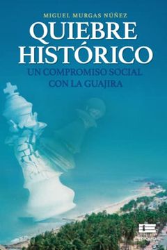 portada Quiebre Histórico: Un Compromiso Social con la Guajira