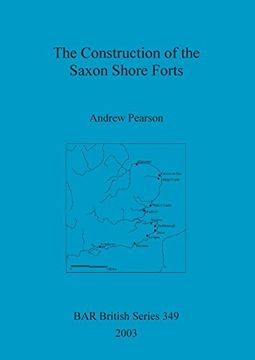 portada The Construction of the Saxon Shore Forts (BAR British Series)