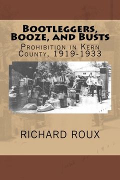 portada Bootleggers, Booze, and Busts: Prohibition in Kern County, 1919-1933 (en Inglés)