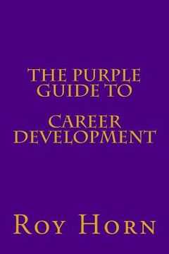 portada The Purple Guide to CAREER DEVELOPMENT (en Inglés)