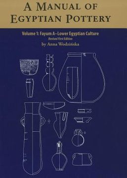 portada a manual of egyptian pottery, volume 1: fayum a - lower egyptian culture (en Inglés)
