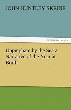portada uppingham by the sea a narrative of the year at borth (en Inglés)