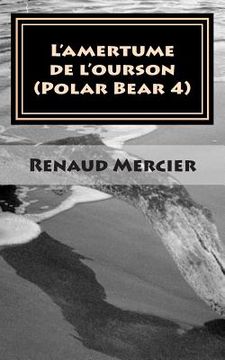 portada L'amertume de l'ourson: Polar Bear 4 (in French)