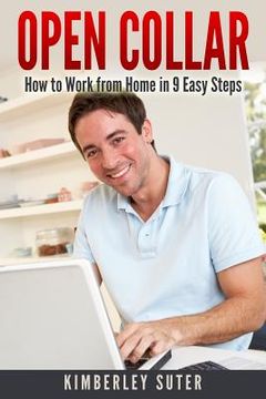 portada Open Collar: How to Work from Home in 9 Easy Steps