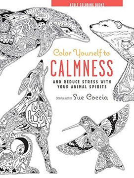 portada Color Yourself to Calmness: And reduce stress with these animal motifs (Adult Coloring Books)