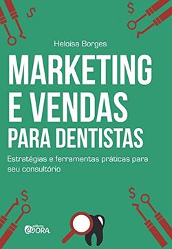 portada Marketing e Vendas Para Dentistas. Estratégias e Ferramentas Práticas Para Seu Consultório (Em Portuguese do Brasil)