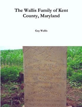 portada The Wallis Family of Kent County, Maryland (en Inglés)