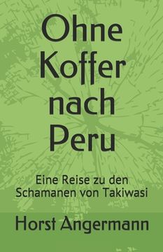 portada Ohne Koffer nach Peru: Eine Reise zu den Schamanen von Takiwasi (in German)
