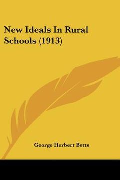 portada new ideals in rural schools (1913) (in English)