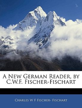 portada a new german reader, by c.w.f. fischer-fischart (en Inglés)