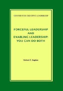 portada forceful leadership and enabling leadership: you can do both (en Inglés)