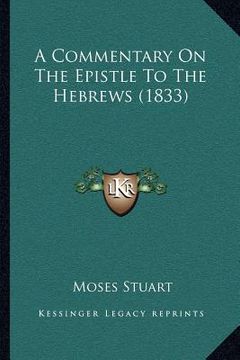 portada a commentary on the epistle to the hebrews (1833) (in English)