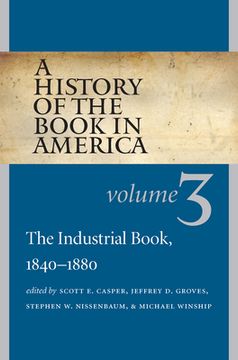 portada A History of the Book in America: Volume 3: The Industrial Book, 1840-1880 (en Inglés)