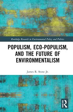 portada Populism, Eco-Populism, and the Future of Environmentalism (Routledge Research in Environmental Policy and Politics) 