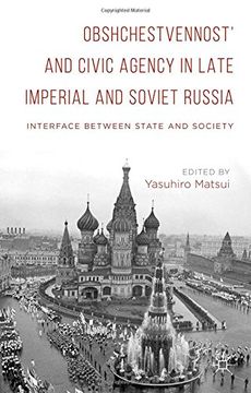 portada Obshchestvennost’ and Civic Agency in Late Imperial and Soviet Russia: Interface between State and Society
