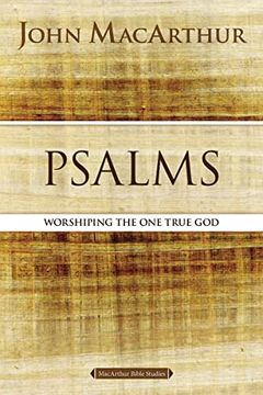 portada Psalms: Worshipping the one True god (Macarthur Bible Studies) (in English)