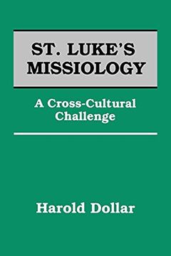 portada St. Luke'S Missiology: A Cross-Cultural Challenge (in English)