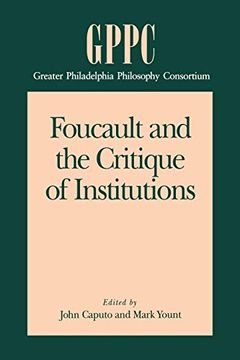 portada Foucault and the Critique of Institutions (Studies of the Greater Philadelphia Philosophy Consortium) (en Inglés)