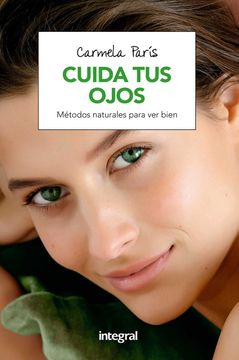 portada Cuida tus Ojos: Métodos Naturales Para Estar Bien (Salud) (in Spanish)