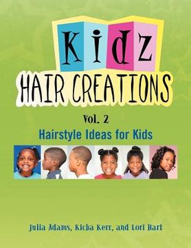 portada kids hair creations vol. 2: hairstyle ideas for kids (en Inglés)