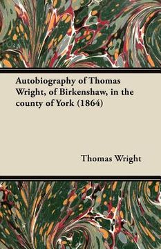 portada autobiography of thomas wright, of birkenshaw, in the county of york (1864)