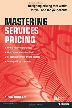 portada Mastering Services Pricing: Designing Pricing That Works for you and for Your Clients (en Inglés)