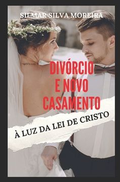 portada Divórcio E Novo Casamento À Luz Da Lei de Cristo (en Portugués)