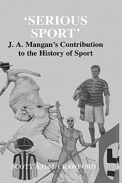 portada serious sport: j.a. mangan's contribution to the history of sport (en Inglés)