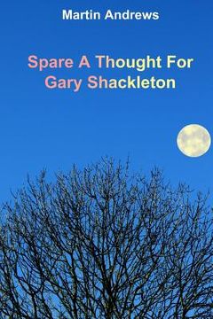 portada Spare A Thought For Gary Shackleton (in English)