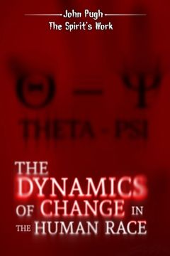 portada The Dynamics of Change in the Human Race: The Spirit's Work (en Inglés)