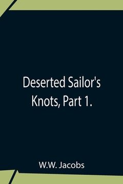 portada Deserted Sailor'S Knots, Part 1. (in English)