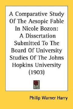 portada a comparative study of the aesopic fable in nicole bozon: a dissertation submitted to the board of university studies of the johns hopkins universit (in English)