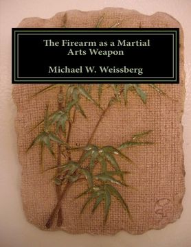 portada The Firearm as a Martial Arts Weapon