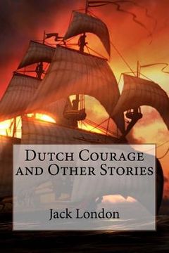 portada Dutch Courage and Other Stories Jack London (en Inglés)