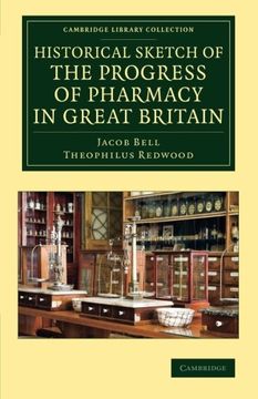 portada Historical Sketch of the Progress of Pharmacy in Great Britain (Cambridge Library Collection - History of Medicine) (en Inglés)