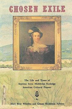 portada chosen exile: the life and times of septima sexta middleton rutledge, american cultural pioneer