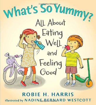 portada What's so Yummy? All About Eating Well and Feeling Good (Let's Talk About you and me) (en Inglés)