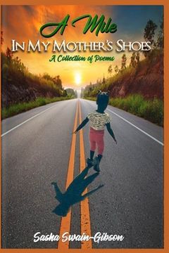 portada A Mile in my Mother's Shoes: A Collection of Poems (en Inglés)