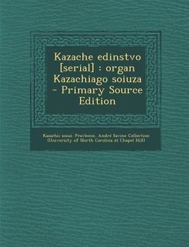 portada Kazache Edinstvo [Serial]: Organ Kazachiago Soiuza - Primary Source Edition (in Russian)