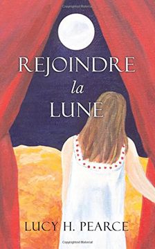 portada Rejoindre la Lune / Reaching for the Moon (French edition): Le guide des cycles pour une jeune fille