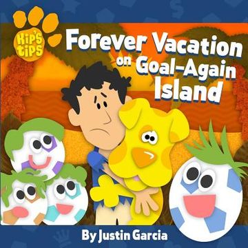 portada Kip's Tips: Forever Vacation on Goal-Again Island (in English)