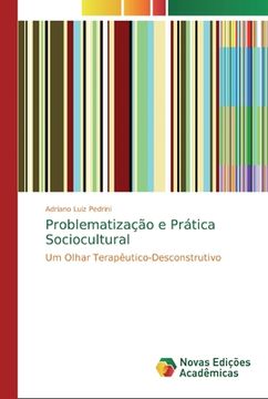 portada Problematização e Prática Sociocultural: Um Olhar Terapêutico-Desconstrutivo (en Portugués)
