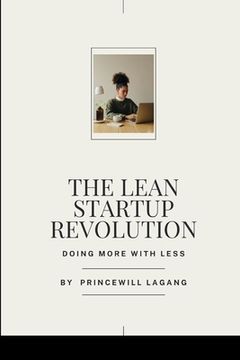 portada The Lean Startup Revolution: Doing More with Less (en Inglés)