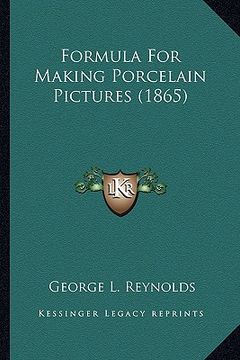 portada formula for making porcelain pictures (1865) (en Inglés)