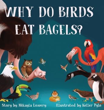 portada Why Do Birds Eat Bagels?