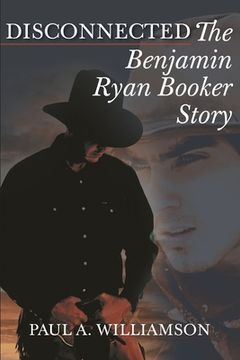 portada Disconnected: The Benjamin Ryan Booker Story